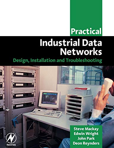 Practical Industrial Data Networks: Design, Installation and Troubleshooting - 1st Edition