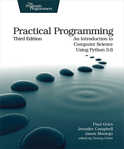 Practical Programming: An Introduction to Computer Science Using Python 3.6 - 3rd Edition