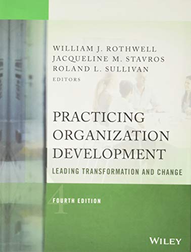 Practicing Organization Development: Leading Transformation and Change - 4th Edition