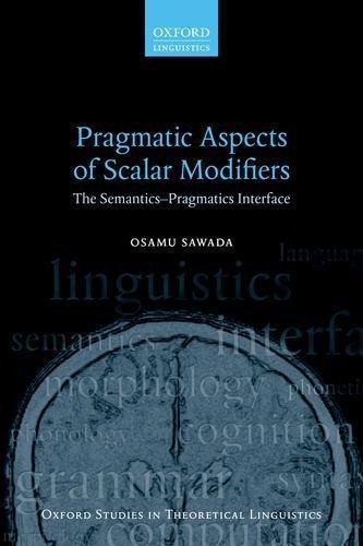 Pragmatic Aspects Of Scalar Modifiers The Semantics Pragmatics Interface