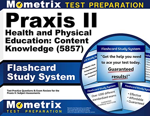 Praxis II Health and Physical Education: Content Knowledge (5857) Exam Flashcard Study System: Praxis II Test Practice Questions &amp; Review for the