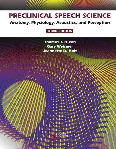 Preclinical Speech Science Anatomy Physiology Acoustics And Perception