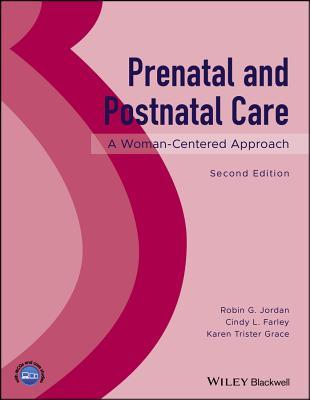 Prenatal And Postnatal Care A Woman Centered Approach 2Nd Edition