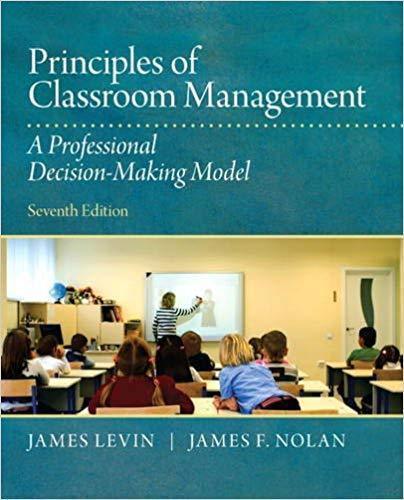 Principles Of Classroom Management A Professional Decision Making Model 7Th Edition