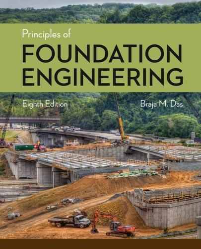 Principles Of Foundation Engineering 8Th Edition