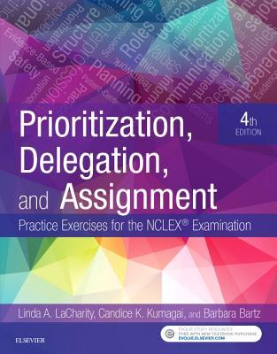 Prioritization Delegation And Assignment Practice Exercises For The Nclex Examination 4Th Edition