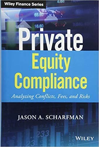 Private Equity Compliance Analyzing Conflicts Fees And Risks Wiley Finance