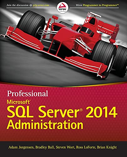 Professional Microsoft SQL Server 2014 Administration - 1st Edition