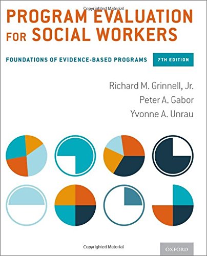 Program Evaluation for Social Workers: Foundations of Evidence-Based Programs - 7th Edition