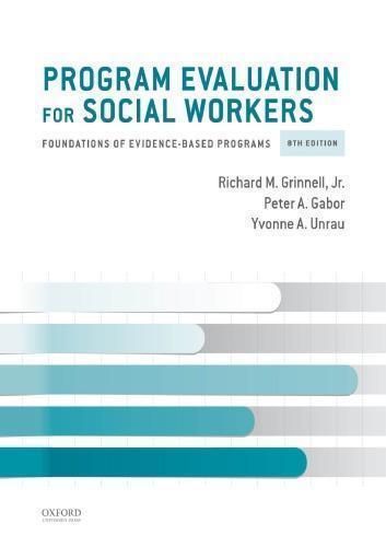 Program Evaluation For Social Workers Foundations Of Evidence Based Programs 8Th Edition