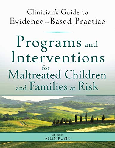 Programs and Interventions for Maltreated Children and Families at Risk: Clinician's Guide to Evidence-Based Practice - 1st Edition