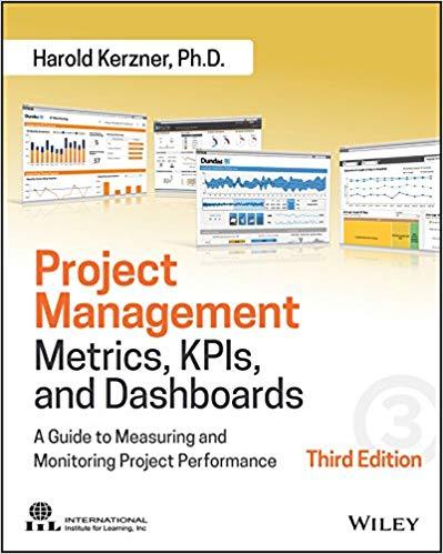 Project Management Metrics Kpis And Dashboards A Guide To Measuring And Monitoring Project Performance 3Rd Edition