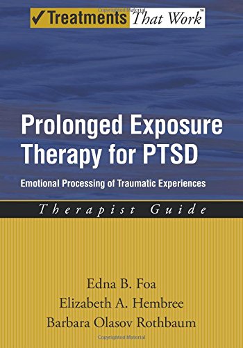 Prolonged Exposure Therapy for Ptsd: Emotional Processing of Traumatic Experiences