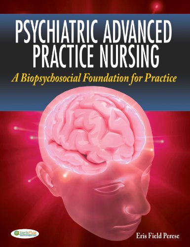 Psychiatric Advanced Practice Nursing A Biopsychosocial Foundation for Practice 1st Edition