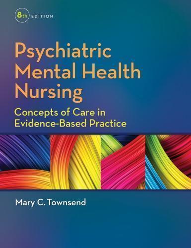 Psychiatric Mental Health Nursing Concepts Of Care In Evidence Based Practice