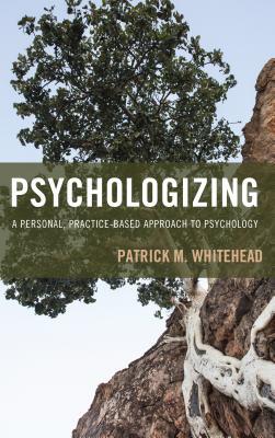 Psychologizing A Personal Practice Based Approach To Psychology