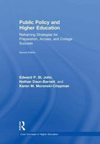 Public Policy and Higher Education: Reframing Strategies for Preparation, Access, and College Success - 2nd Edition