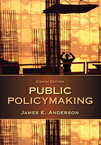 Public Policymaking 8th Edition by James E Anderson