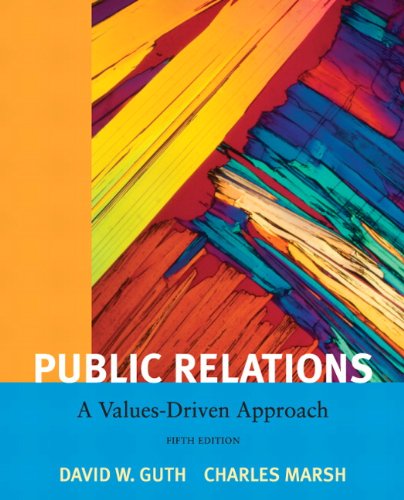 Public Relations A Value Driven Approach 5th Edition by David W Guth