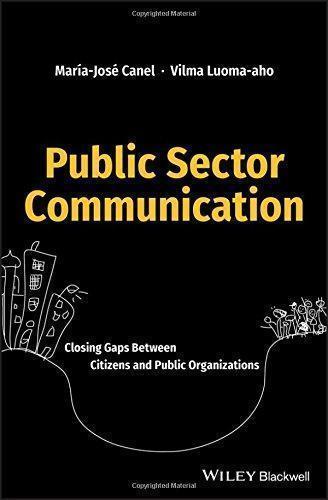 Public Sector Communication Closing Gaps Between Citizens And Public Organizations