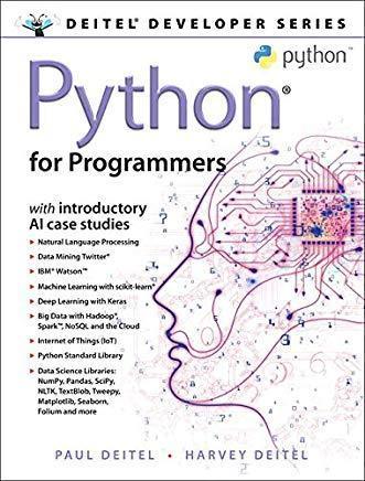 Python For Programmers With Big Data And Artificial Intelligence Case Studies