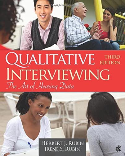 Qualitative Interviewing: The Art of Hearing Data 3rd Edition