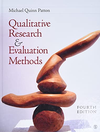 Qualitative Research &amp; Evaluation Methods: Integrating Theory and Practice - 4th Edition