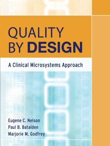 Quality by design : a clinical microsystems approach - 1st Edition