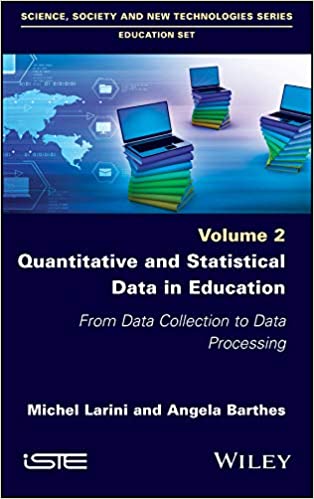 Quantitative And Statistical Data In Education From Data Collection To Data Processing