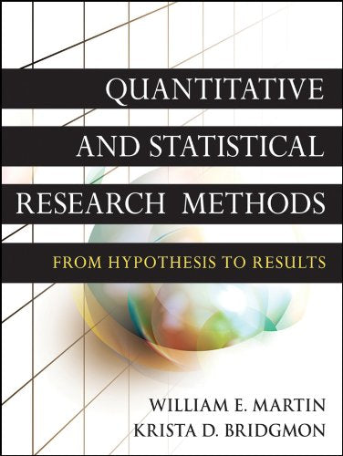 Quantitative And Statistical Research Methods: From Hypothesis To Results