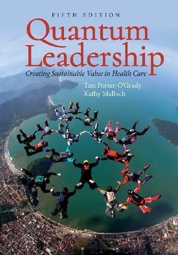 Quantum Leadership Creating Sustainable Value In Health Care 5Th Edition