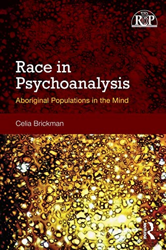 Race in Psychoanalysis: Aboriginal Populations in the Mind - 1st Edition