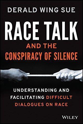 Race Talk And The Conspiracy Of Silence Understanding And Facilitating Difficult Dialogues On Race