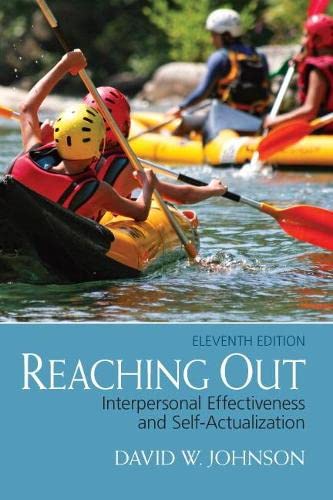 Reaching Out Interpersonal Effectiveness and Self-Actualization 11th Edition by David H Johnson