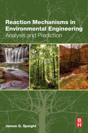 Reaction Mechanisms in Environmental Engineering. Analysis and Prediction