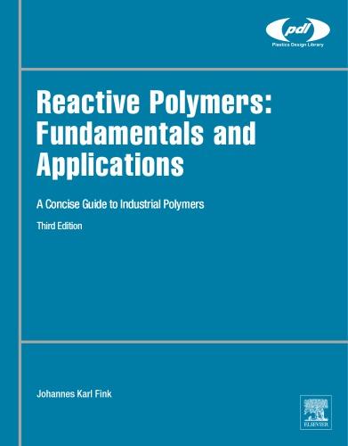 Reactive Polymers Fundamentals And Applications A Concise Guide To Industrial Polymers 3Rd Edition