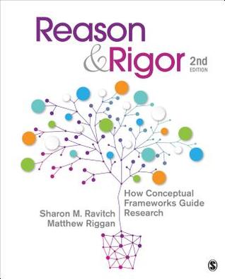 Reason Rigor How Conceptual Frameworks Guide Research 2Nd Edition