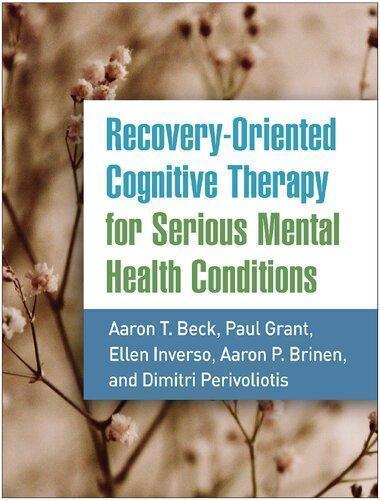 Recovery Oriented Cognitive Therapy For Serious Mental Health Conditions