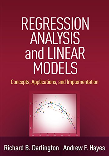 Regression Analysis and Linear Models: Concepts, Applications, and Implementation - 1st Edition