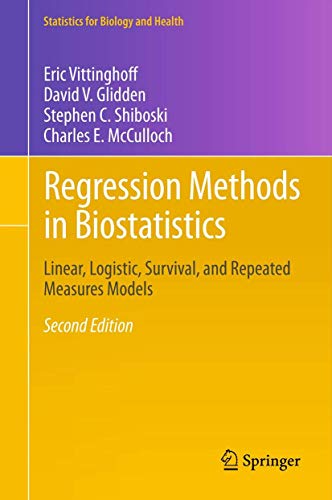 Regression Methods in Biostatistics: Linear, Logistic, Survival, and Repeated Measures Models - 2nd Edition