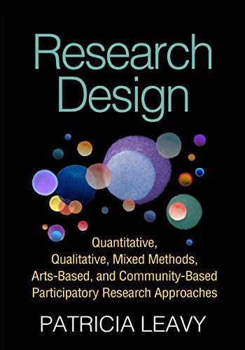 Research design: quantitative, qualitative, mixed methods, arts-based, and community-based participatory research approaches - 1st Edition