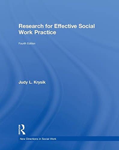 Research for Effective Social Work Practice (New Directions in Social Work) 4th Edition