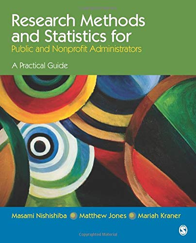 Research Methods and Statistics for Public and Nonprofit Administrators - A Practical Guide - 1st Edition