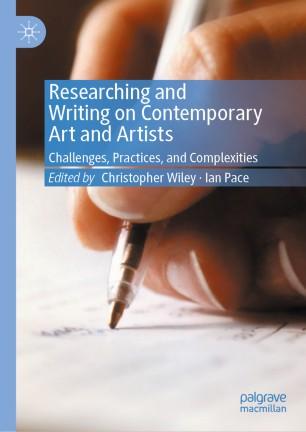 Researching And Writing On Contemporary Art And Artists Challenges Practices And Complexities