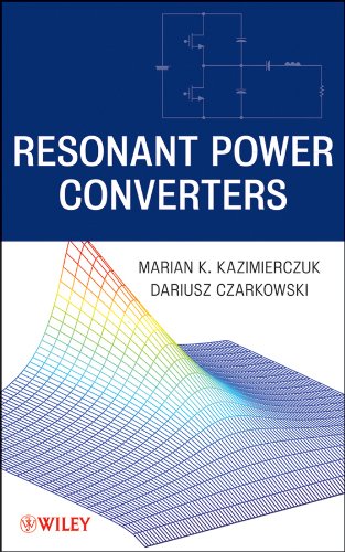 Resonant Power Converters - 2nd Edition