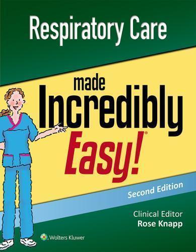 Respiratory Care Made Incredibly Easy 2Nd Edition