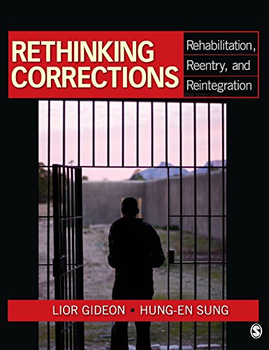 Rethinking Corrections: Rehabilitation, Reentry, and Reintegration 1st Edition