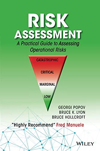 Risk Assessment: A Practical Guide to Assessing Operational Risks - 1st Edition