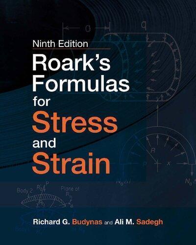 Roarks Formulas For Stress And Strain 9Th Edition