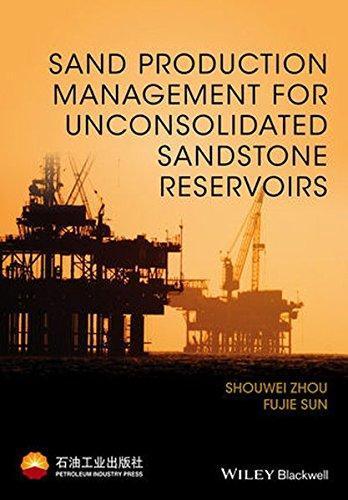 Sand Production Management For Unconsolidated Sandstone Reservoirs